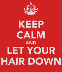let your hair down
