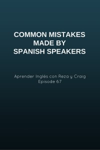 Common mistakes made by Spanish speakers – AIRC67