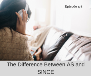 The Difference Between AS and SINCE – AIRC178