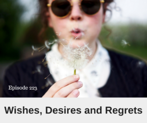 wishes, desires, regrets
