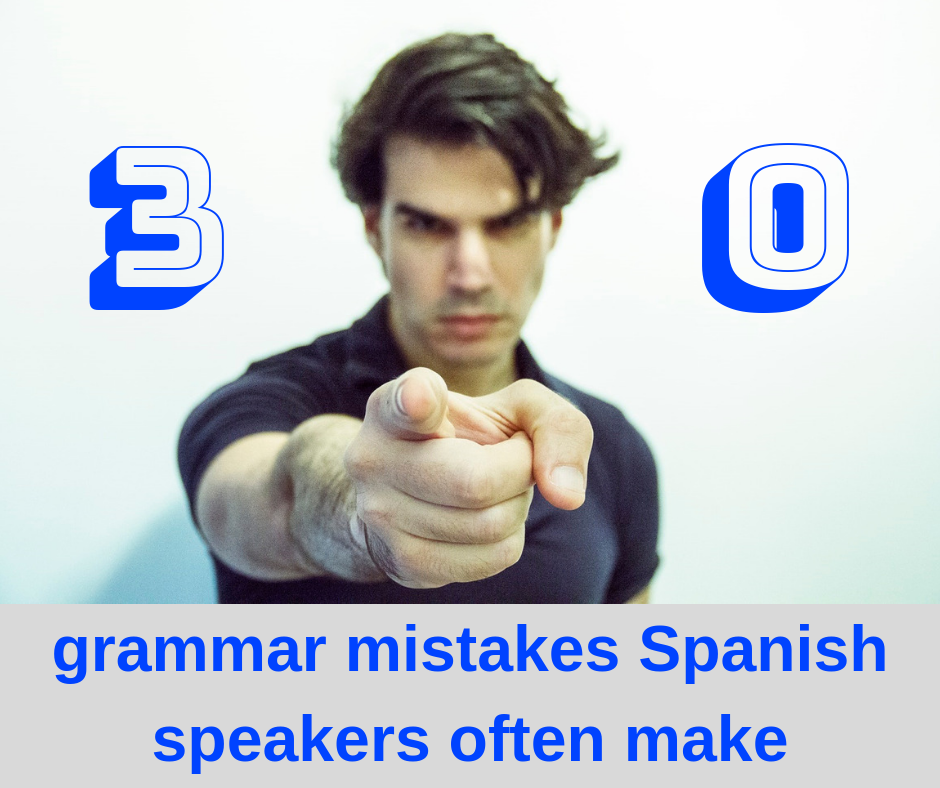 29-grammar-mistakes-that-spanish-speakers-often-make-airc242