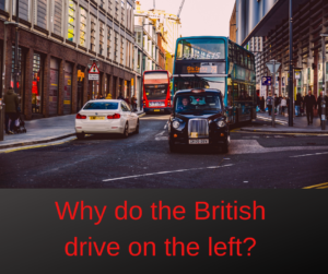 why do the british drive on the left