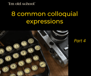 8 common colloquial expressions – Part 4  – AIRC379