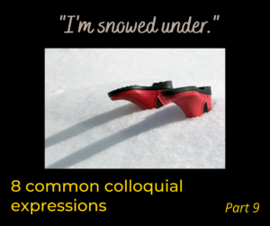 8 common colloquial expressions – Part 9 – AIRC410