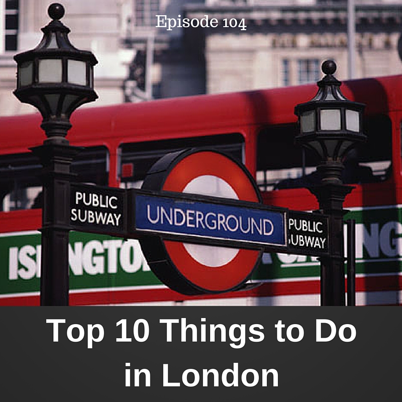 Top Ten Things To Do In London Top Ten Things To Do In London
