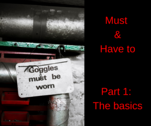 Must and Have to – Part 1: The basics – AIRC301