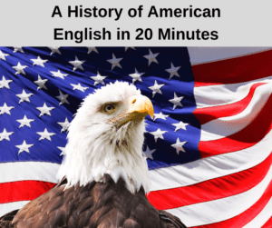 A History of American English in 20 Minutes – AIRC335