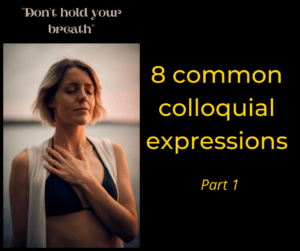8 common colloquial expressions – Part 1 – AIRC371