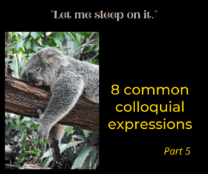 8 common colloquial expressions – Part 5 – AIRC381