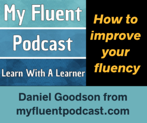 How to improve your fluency with Daniel Goodson from myfluentpodcast.com – AIRC437