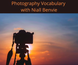 Photography Vocabulary with Professional Photographer Niall Benvie – AIRC440