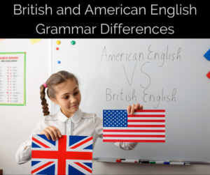 British and American English Grammar Differences – AIRC477