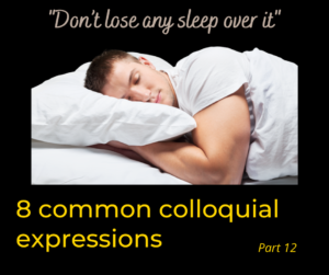 8 common colloquial expressions – Part 12 – AIRC515
